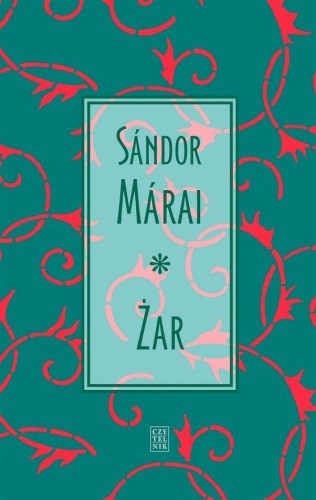 Przejdź do produktu ŻAR WYD. 11, SÁNDOR MÁRAI