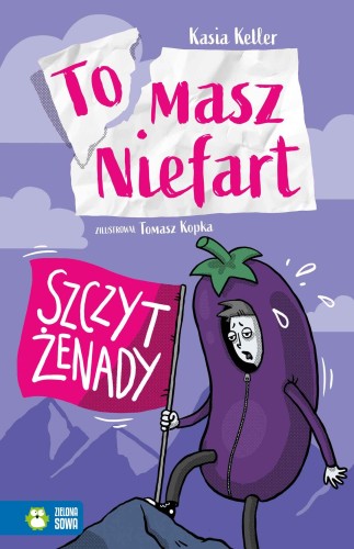 Przejdź do produktu SZCZYT ŻENADY. TOMASZ NIEFART, KASIA KELLER