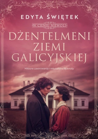 Dżentelmeni ziemi galicyjskiej. Miłosne...