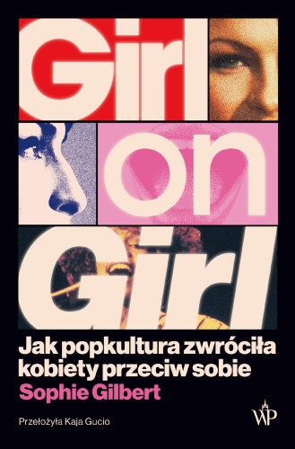 Przejdź do produktu GIRL ON GIRL. JAK POPKULTURA ZWRÓCIŁA KOBIETY...