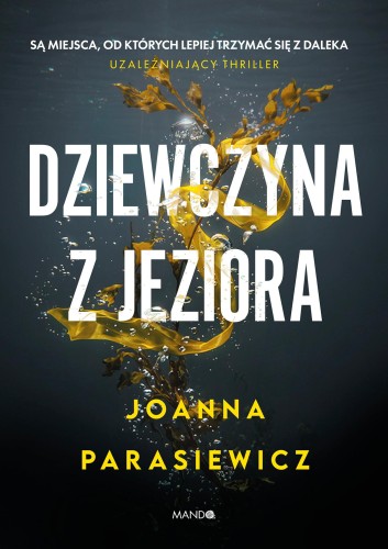Przejdź do produktu DZIEWCZYNA Z JEZIORA, JOANNA PARASIEWICZ