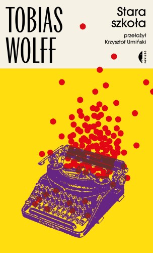 Przejdź do produktu STARA SZKOŁA, TOBIAS WOLFF