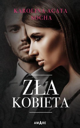 Zła kobieta, Karolina Agata Socha