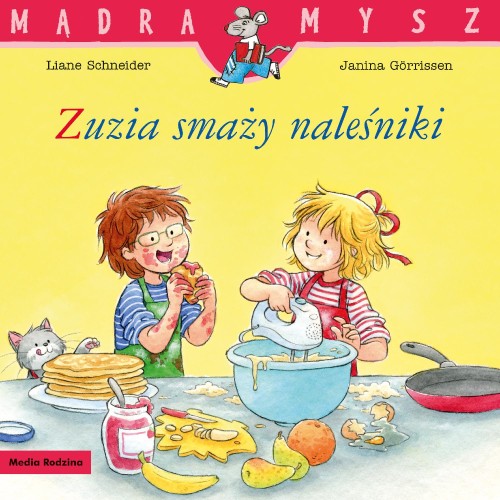 Przejdź do produktu ZUZIA SMAŻY NALEŚNIKI. MĄDRA MYSZ, LIANE SCHNEIDER