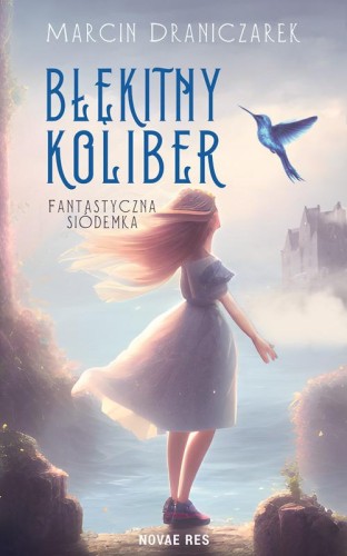 Przejdź do produktu BŁĘKITNY KOLIBER. FANTASTYCZNA SIÓDEMKA