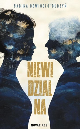 Przejdź do produktu NIEWIDZIALNA, SABINA OBWIOSŁO-BUDZYŃ