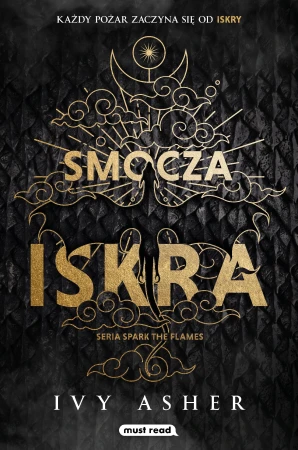 Smocza iskra. Spark The Flames. Tom 1, Ivy Asher