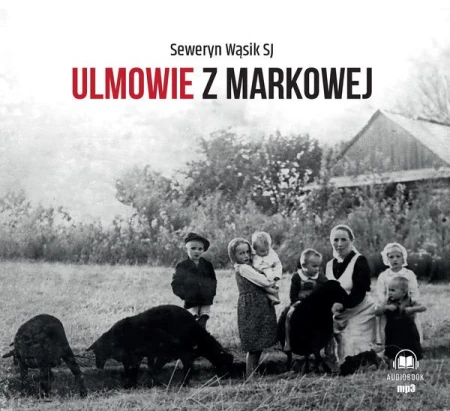 CD MP3 Ulmowie z Markowej, Seweryn Wąsik