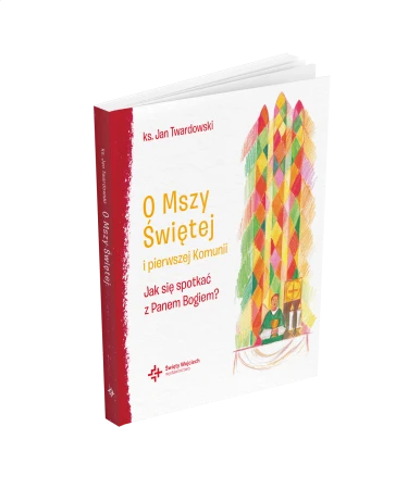 O Mszy Świętej i pierwszej Komunii Jak się...