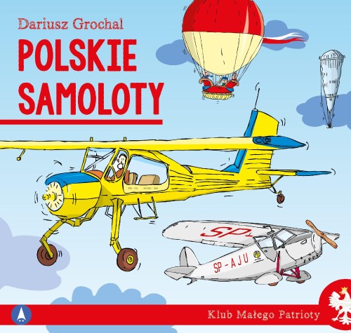 Przejdź do produktu POLSKIE SAMOLOTY. KLUB MAŁEGO PATRIOTY