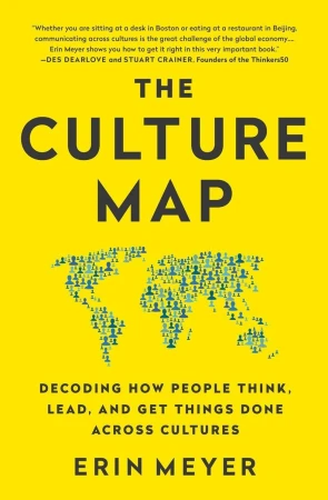 The Culture Map. Decoding How People Think,...