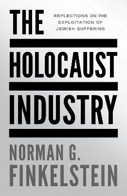 The Holocaust Industry. Reflections on the...