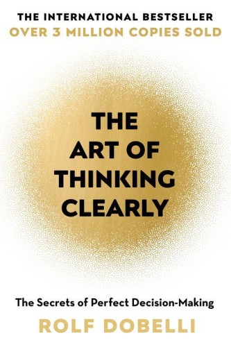 Przejdź do produktu THE ART OF THINKING CLEARLY, ROLF DOBELLI