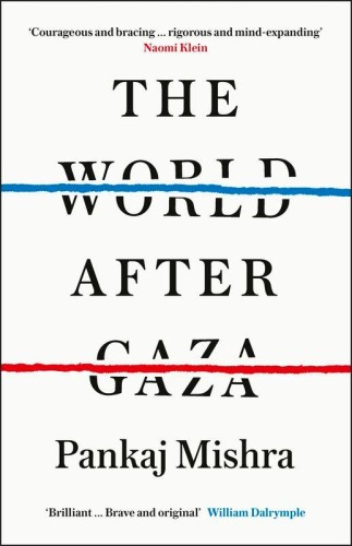 Przejdź do produktu THE WORLD AFTER GAZA, PANKAJ MISHRA
