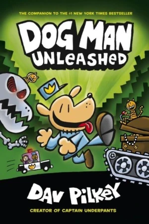Unleashed. Dog Man, Dav Pilkey
