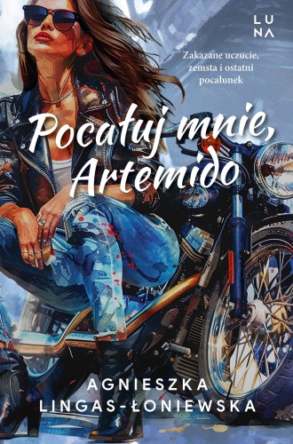 Przejdź do produktu POCAŁUJ MNIE, ARTEMIDO, AGNIESZKA LINGAS-ŁONIEWSKA
