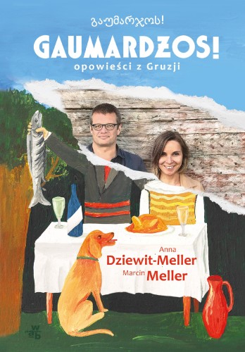 Przejdź do produktu GAUMARDŻOS OPOWIEŚCI Z GRUZJI WYD. 3