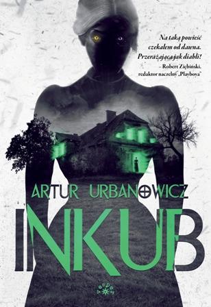 Inkub wyd. 2022, Artur Urbanowicz