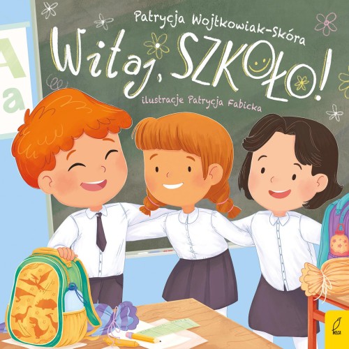 Przejdź do produktu WITAJ, SZKOŁO!, PATRYCJA WOJTKOWIAK-SKÓRA