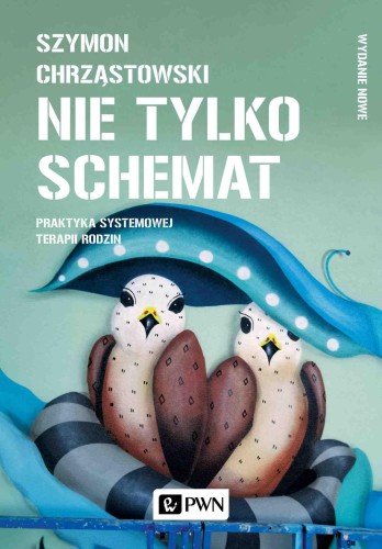 Przejdź do produktu NIE TYLKO SCHEMAT. PRAKTYKA SYSTEMOWEJ TERAPII...