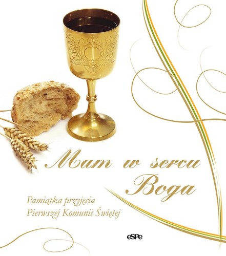 Przejdź do produktu MAM W SERCU BOGA! PAMIĄTKA PRZYJĘCIA PIERWSZEJ...