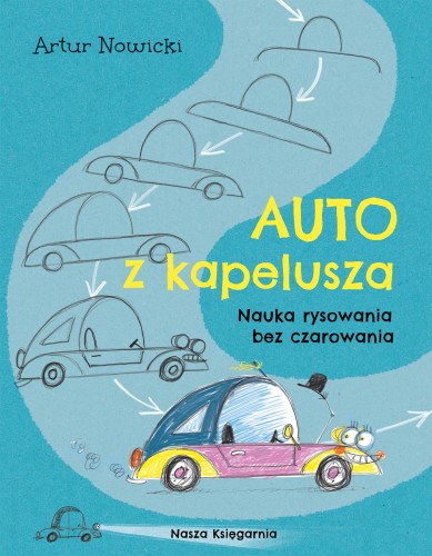 Przejdź do produktu AUTO Z KAPELUSZA. NAUKA RYSOWANIA BEZ...
