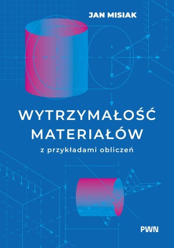 Przejdź do produktu WYTRZYMAŁOŚĆ MATERIAŁÓW Z PRZYKŁADAMI OBLICZEŃ