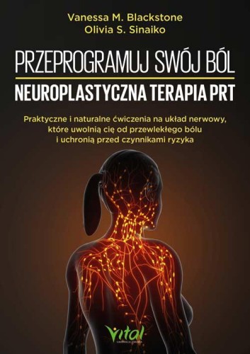 Przejdź do produktu PRZEPROGRAMUJ SWÓJ BÓL. NEUROPLASTYCZNA...