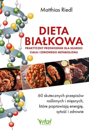 Dieta białkowa. Praktyczny przewodnik dla...