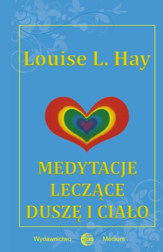 Przejdź do produktu MEDYTACJE LECZĄCE DUSZĘ I CIAŁO WYD. 2