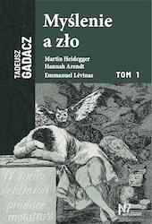 Przejdź do produktu MYŚLENIE A ZŁO. TOM 1, TADEUSZ GADACZ