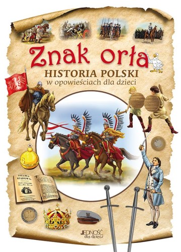 Przejdź do produktu ZNAK ORŁA HISTORIA POLSKI W OPOWIEŚCIACH DLA...