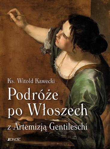 Przejdź do produktu PODRÓŻE PO WŁOSZECH Z ARTEMIZJĄ GENTILESCHI