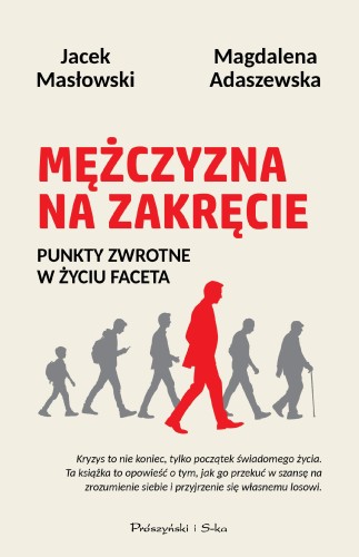 Przejdź do produktu MĘŻCZYZNA NA ZAKRĘCIE. PUNKTY ZWROTNE W ŻYCIU...
