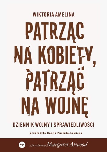 Przejdź do produktu PATRZĄC NA KOBIETY, PATRZĄC NA WOJNĘ. DZIENNIK...