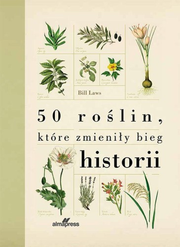 Przejdź do produktu 50 ROŚLIN KTÓRE ZMIENIŁY BIEG HISTORII WYD. 3