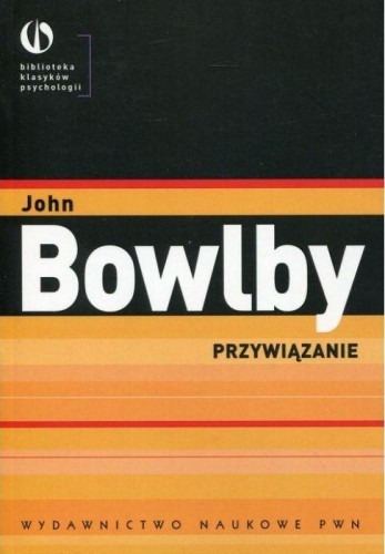 Przejdź do produktu PRZYWIĄZANIE, JOHN BOWLBY