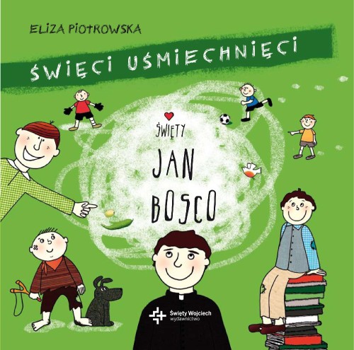 Przejdź do produktu ŚWIĘTY JAN BOSKO. ŚWIĘCI UŚMIECHNIĘCI