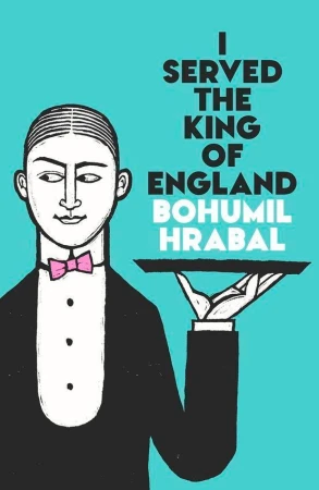 I Served The King Of England, Bohumil Hrabal