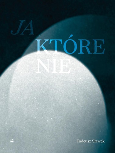 Przejdź do produktu JA KTÓRE NIE, TADEUSZ SŁAWEK