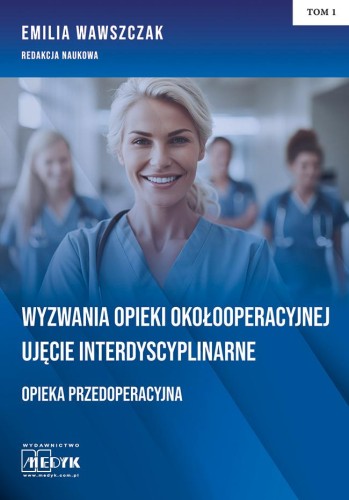 Przejdź do produktu WYZWANIA OPIEKI OKOŁOOPERACYJNEJ UJĘCIE...