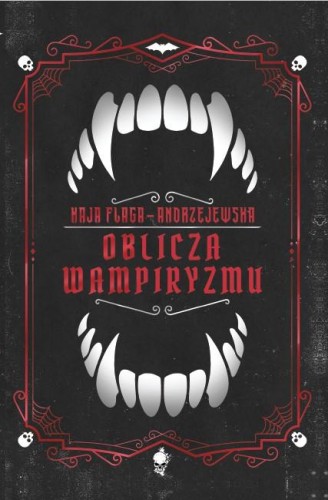 Przejdź do produktu OBLICZA WAMPIRYZMU, KAJA FLAGA-ANDRZEJEWSKA
