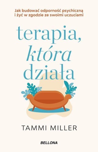 Przejdź do produktu TERAPIA, KTÓRA DZIAŁA, TAMMI MILLER