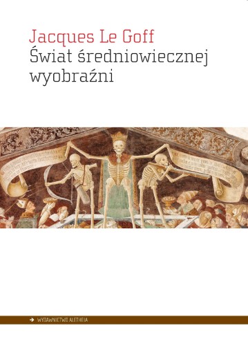 Przejdź do produktu ŚWIAT ŚREDNIOWIECZNEJ WYOBRAŹNI, JACQUES LE GOFF