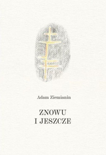 Przejdź do produktu ZNOWU I JESZCZE, ADAM ZIEMIANIN