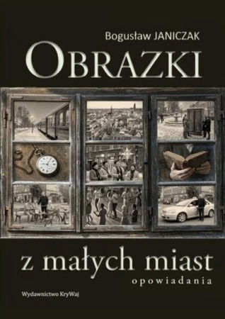 Obrazki z małych miast, Bogusław Janiczak