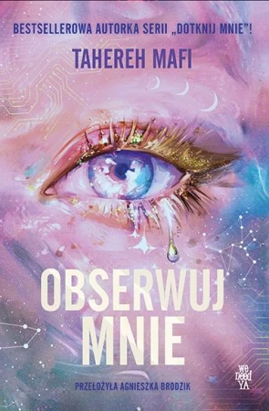 Obserwuj mnie. Tom 1, Tahereh Mafi