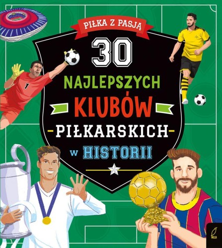 Przejdź do produktu 30 NAJLEPSZYCH KLUBÓW PIŁKARSKICH W HISTORII....