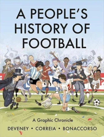 A People's History of Football. A Graphic...