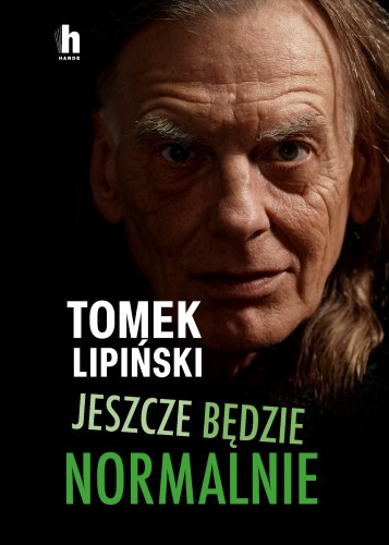 Przejdź do produktu JESZCZE BĘDZIE NORMALNIE, TOMEK LIPIŃSKI